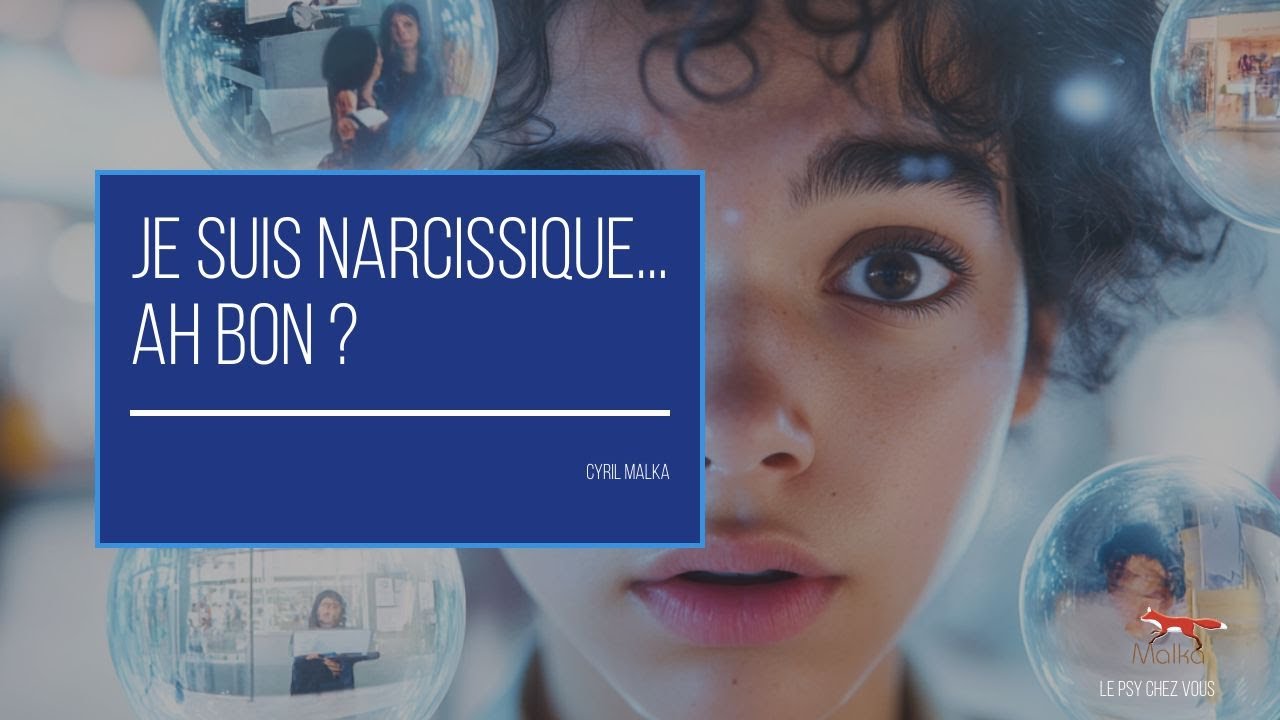 Je suis narcissique... Ah bon?