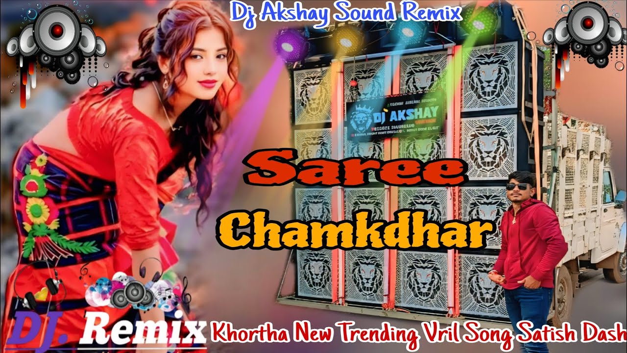 Saree Chamkdhar Dj Akshay Power Of Parsiya Basti_Piya Ho Piya Dj Remx Khortha New Trending Vril Song