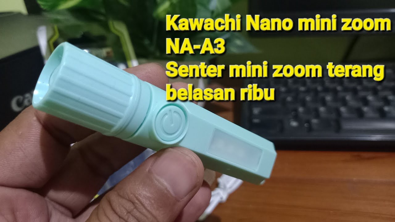 Kawachi Nano NA-A3 Mini zoom || senter mini bisa zoom belasan ribu saja