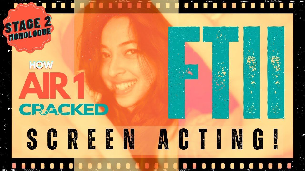 AIR 1 Shares 'How to Crack FTII Screen Acting Like a Pro!' | Part 3: Stage 2 Monologue