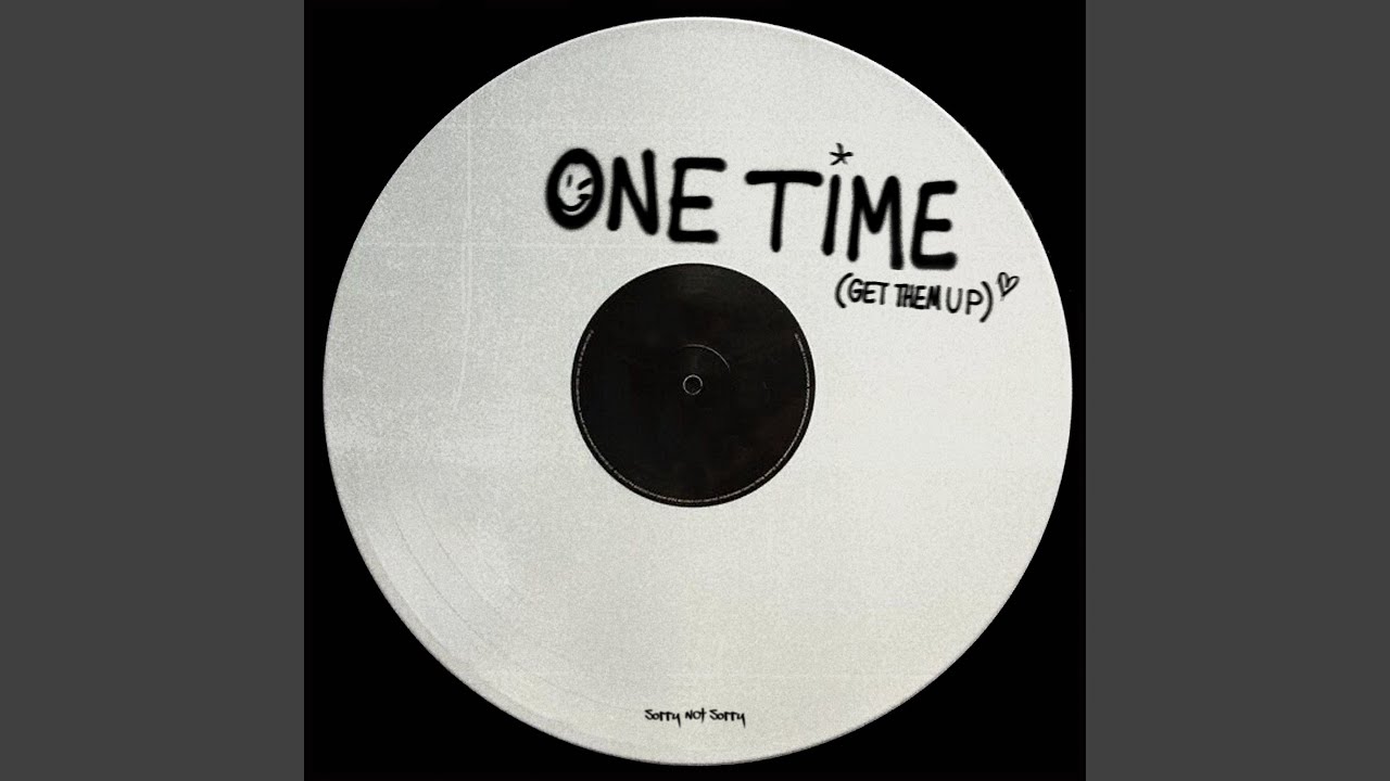 One Time (Get Them Up)