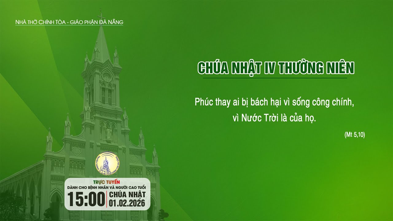🔴Trực tuyến(*): Thánh lễ Chúa Nhật IV Thường Niên | 15g00 - 01.02.2026 | Nhà thờ Chính Tòa Đà Nẵng