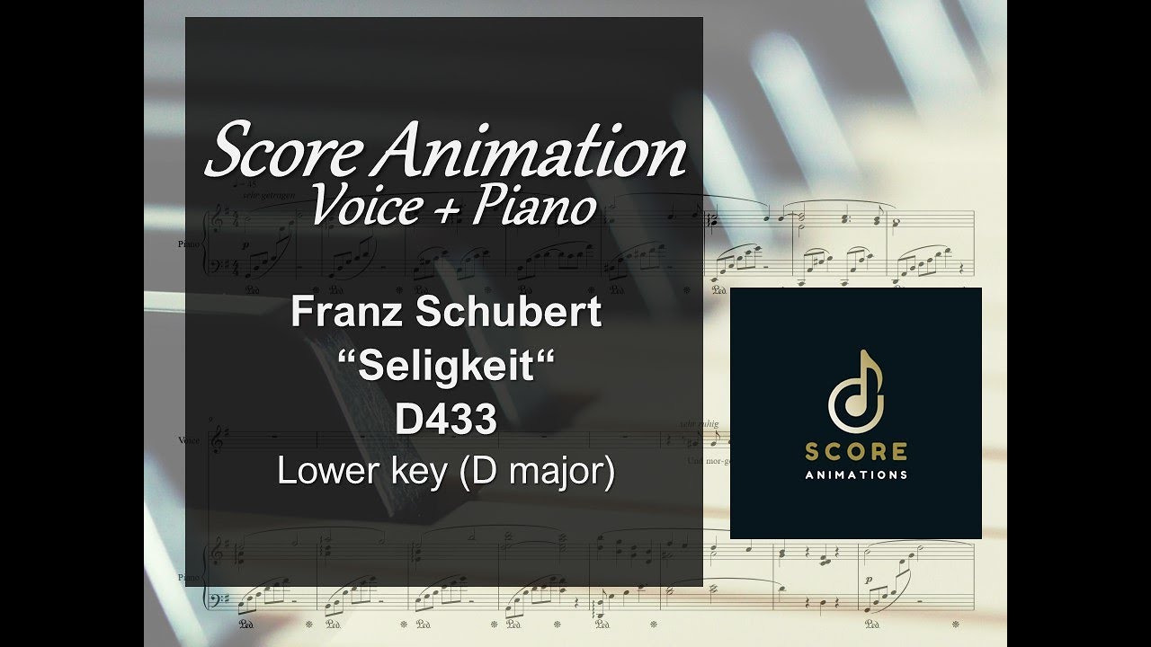 Schubert “Seligkeit“ D433 Lower key (D major) Score animation [Voice + piano]