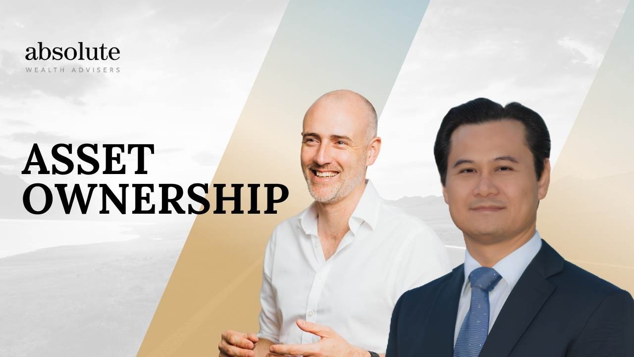 Asset Ownership: Insider Tips from Absolute Wealth Advisers