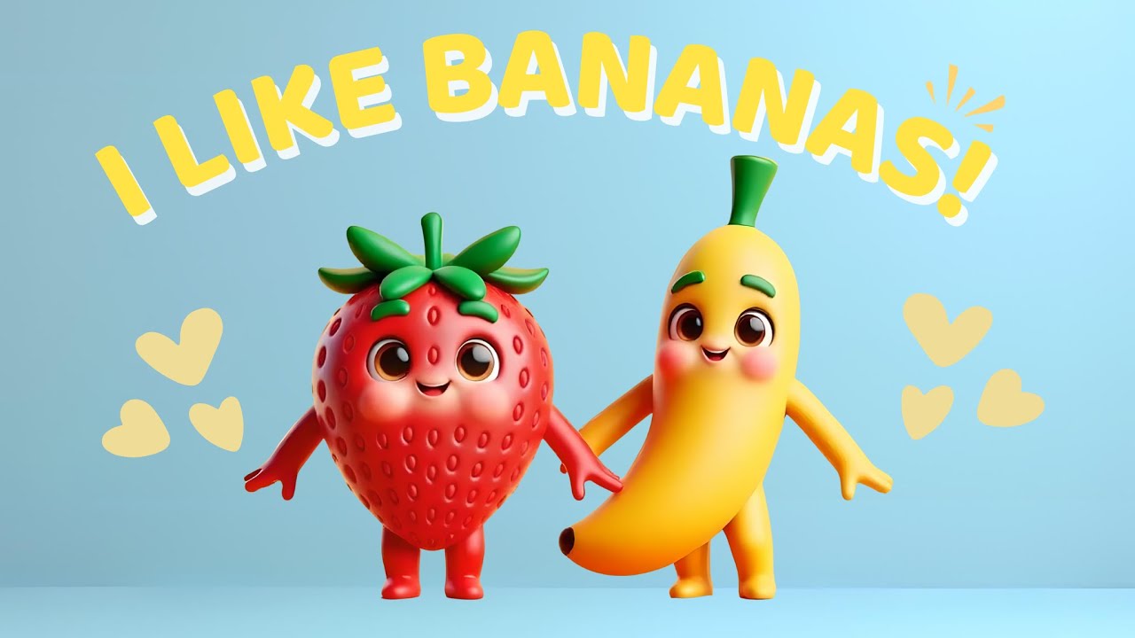 I Like Bananas, How About You? Strawberry Bob Nursery Rhmye