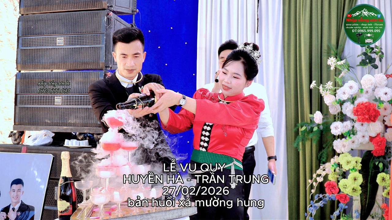 TOÀN CẢNH LỄ VU QUY : HUYỀN HÀ - TRẦN TRUNG27/02/2026 bản huổi xã mường hung