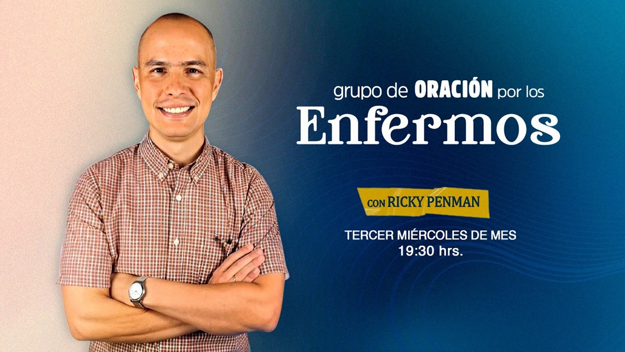 Noche de Oración y Sanación – Jesús sana hoy  - Ricky Penman