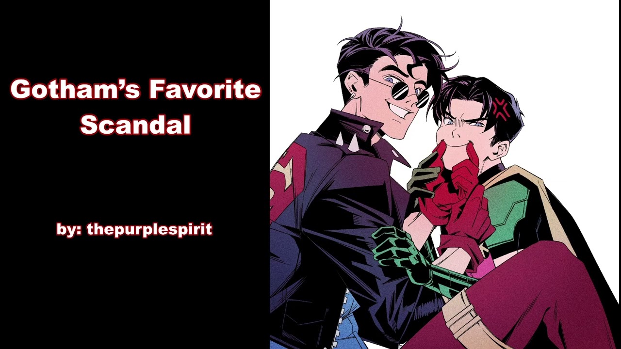 Gotham’s Favorite Scandal (Tim Drake Red Robin Kon Kent Superboy TimKon PODFIC) Oneshot