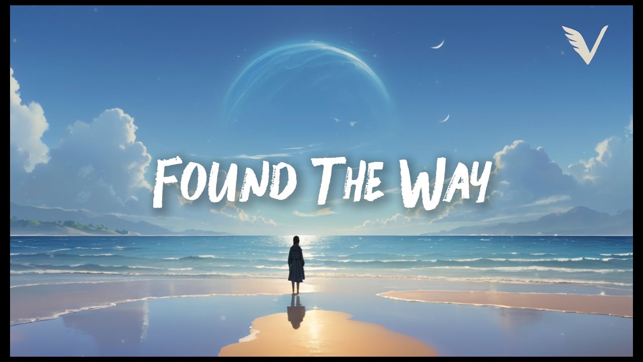Found The Way &mdash; Emotional Future Bass &times; Dreamy Chill &times; Hopeful EDM | by VUNARE MUSIC