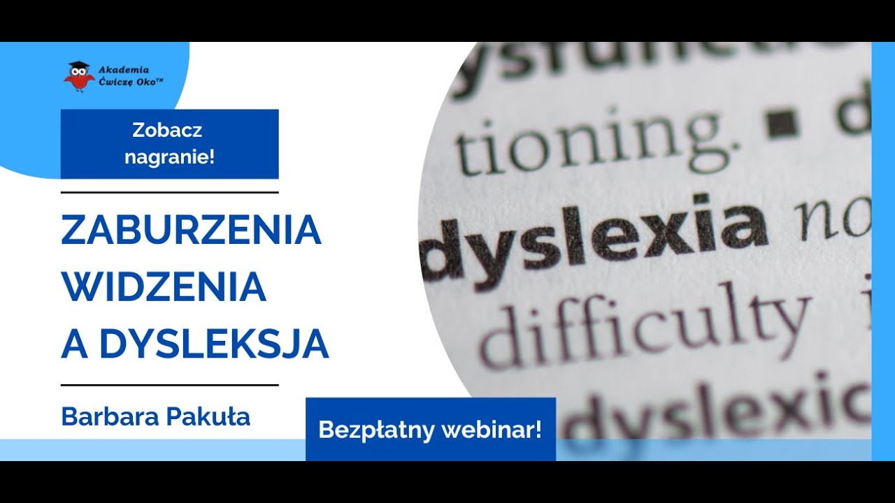 Zaburzenia widzenia a dysleksja - BARBARA PAKUŁA - Ćwiczę oko!