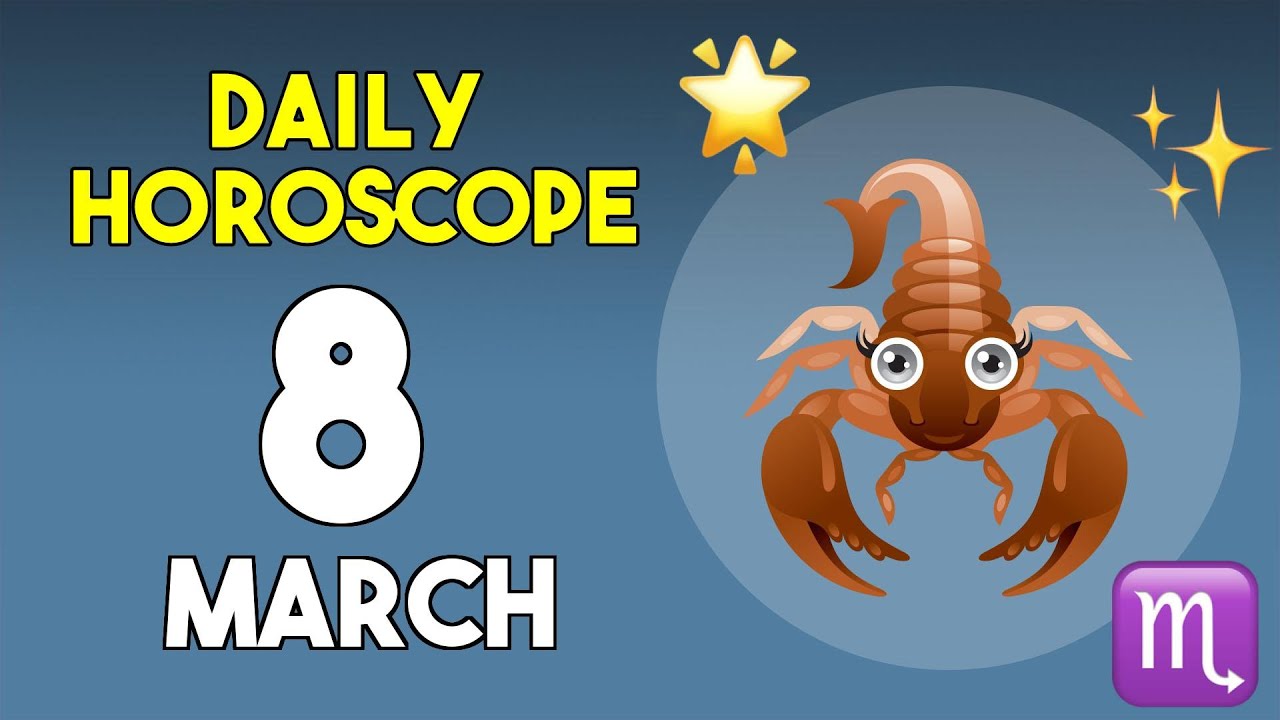 Scorpio horoscope today - March 8, 2026