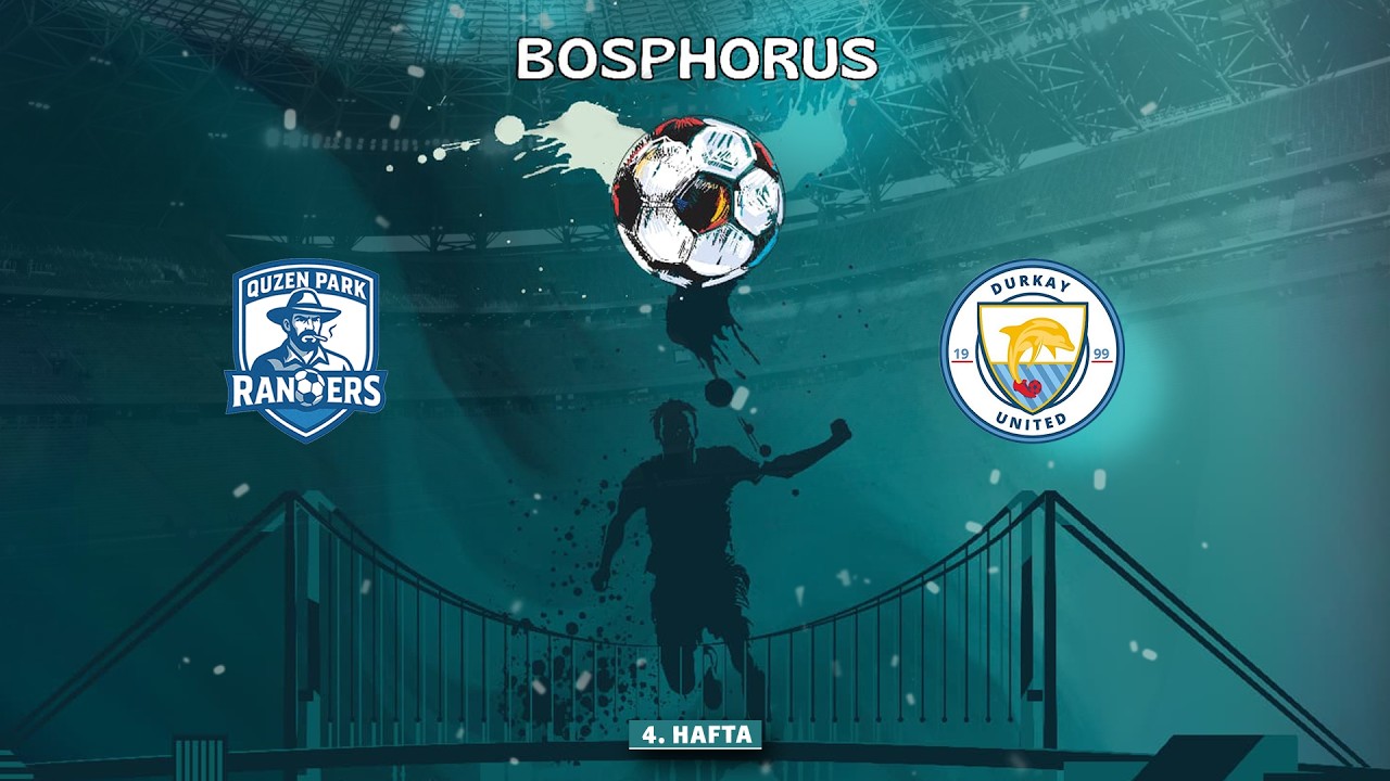 Bosphorus Cup / Quzen P.R. - Durkay / 4.Hafta