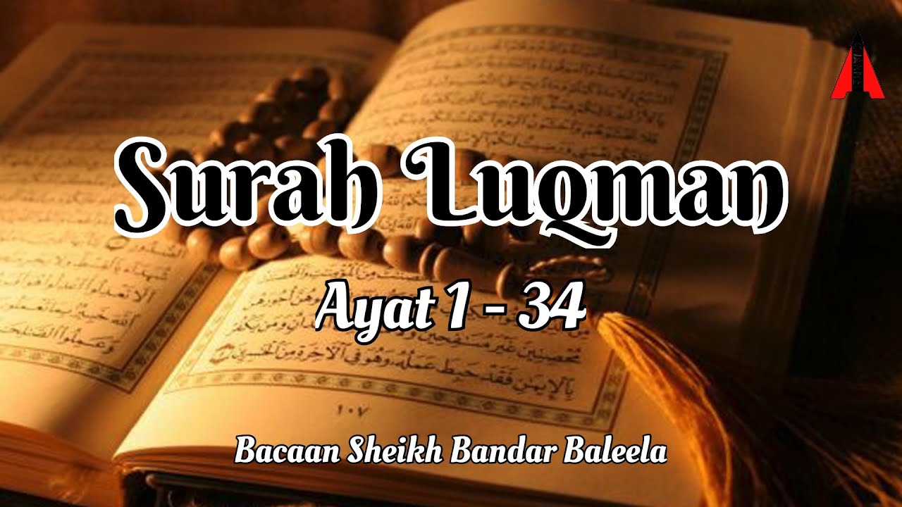 Surah Luqman FULL beserta ayat (Bacaan Merdu Sheikh Bandar Baleela)