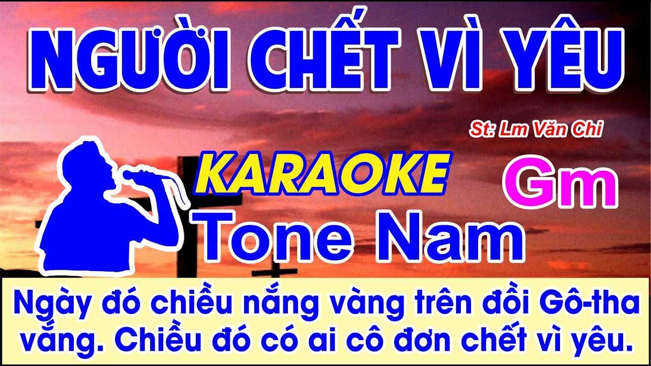 Người Chết Vì Yêu Karaoke Tone Nam - (St: Lm Văn Chi) - Ngày đó chiều nắng vàng trên đồi Gô-tha...