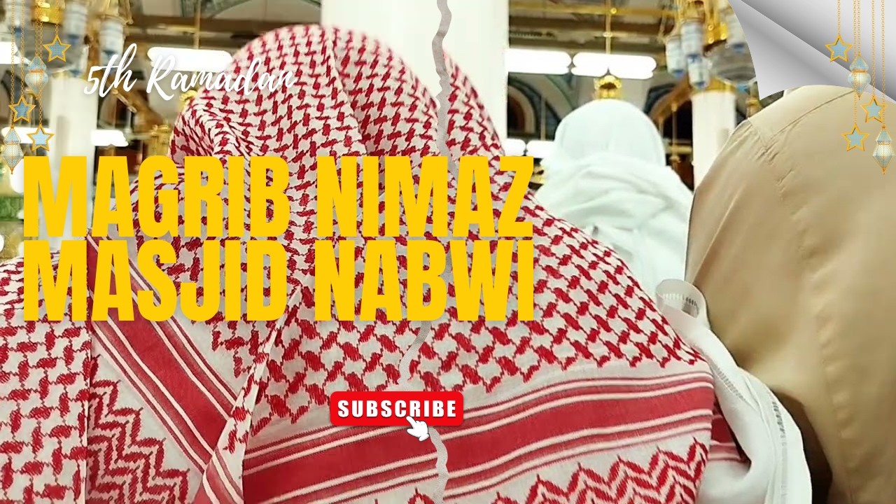 5th Ramadan Magrib Nimaz in Masjid Nabwi Saw 