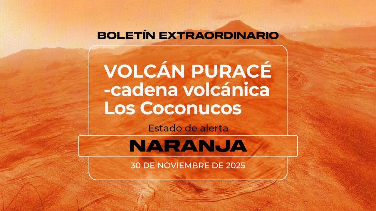 Volc&aacute;n Purac&eacute; | Bolet&iacute;n extraordinario - 30 de noviembre de 2025