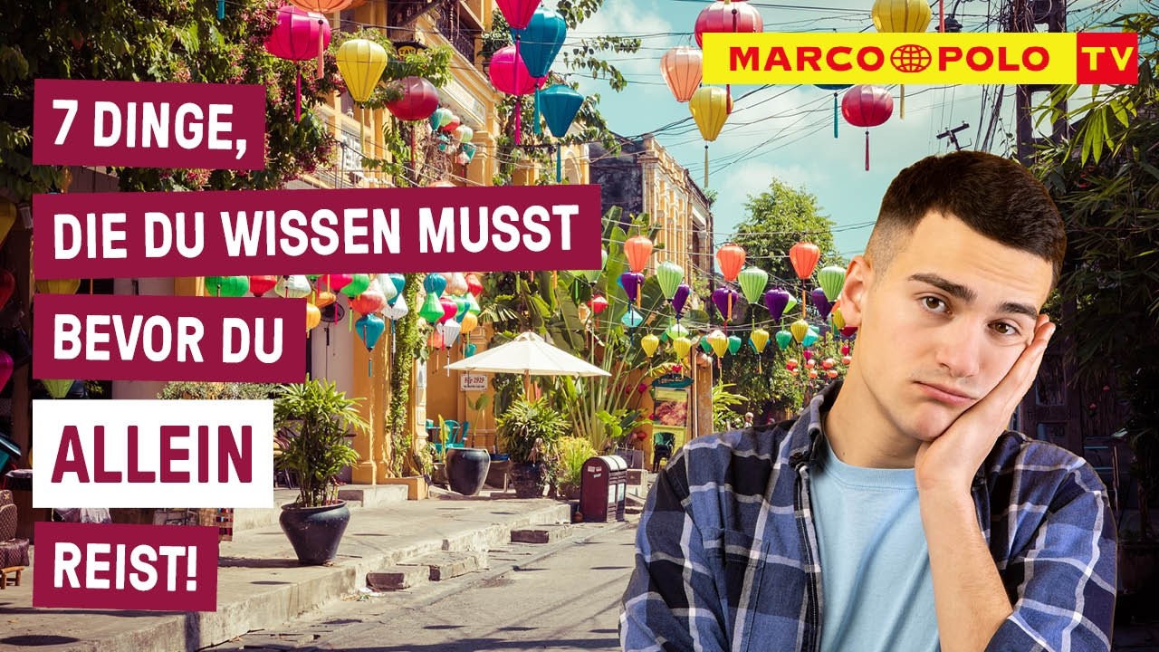 7 Dinge, die du wissen musst, bevor du allein reist!