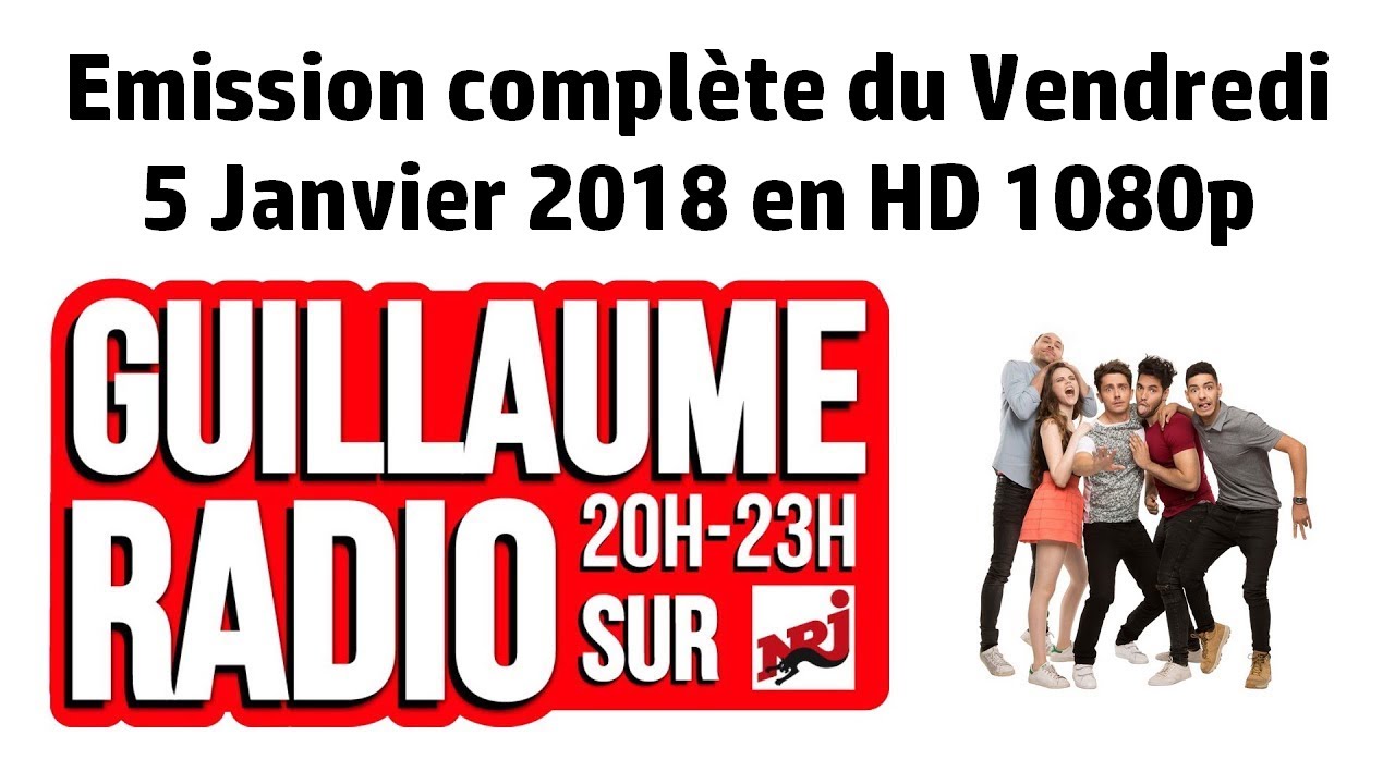 Guillaume Radio sur NRJ - Emission du Vendredi 5 Janvier 2018