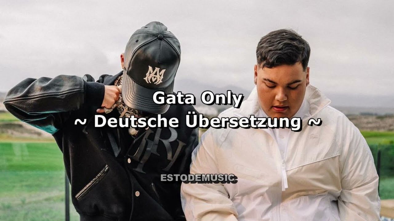 Gata Only - FloyyMenor ft. Cris MJ (Deutsche Übersetzung)