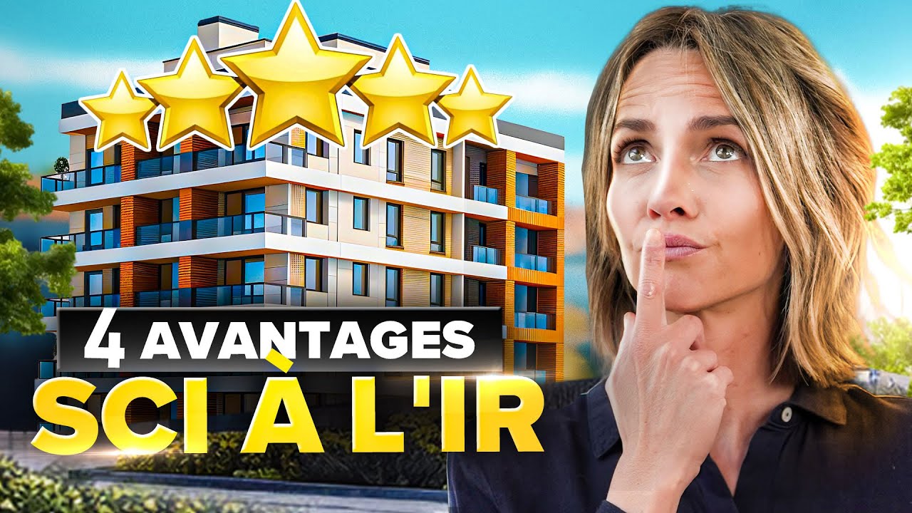 SCI à l'IR : 4 AVANTAGES à absolument connaître
