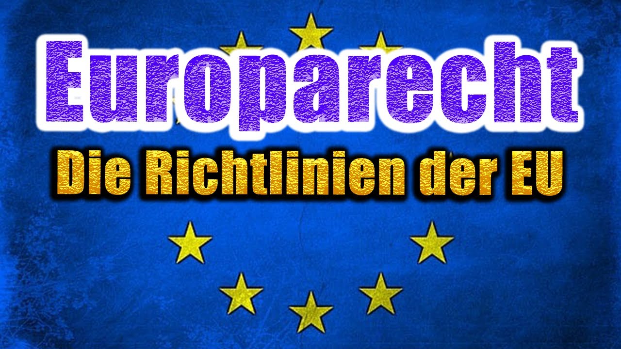 Die Richtlinien der EU - Europarecht 05