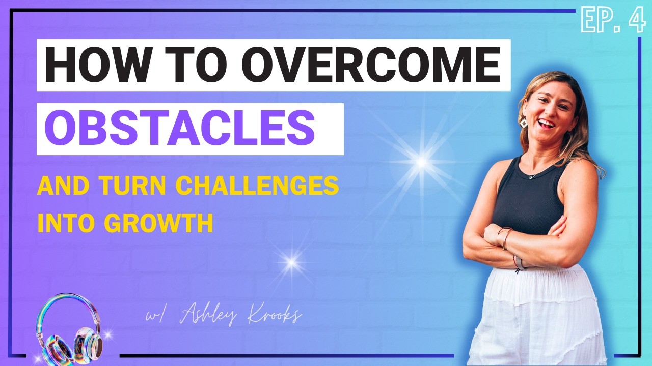 How to Overcome Obstacles and Turn Challenges Into Growth