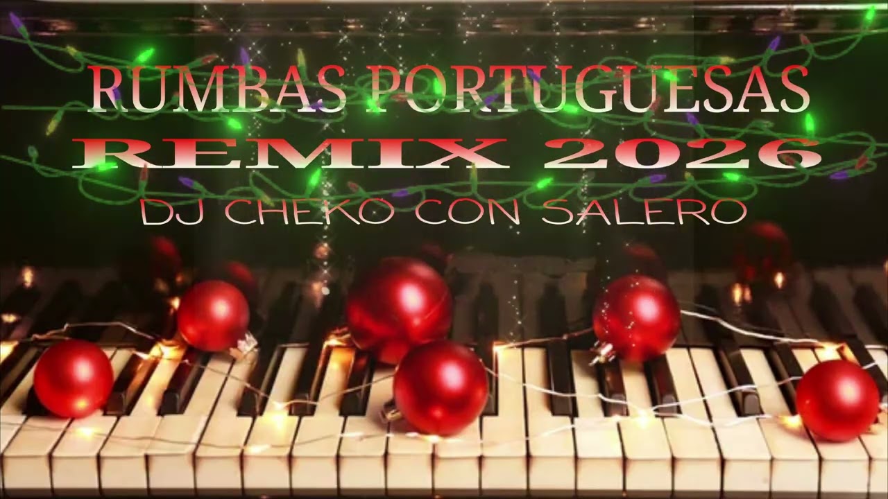 Rumbas Portuguesas 2026 - Para Bailar - Remix Dj Cheko Con Salero