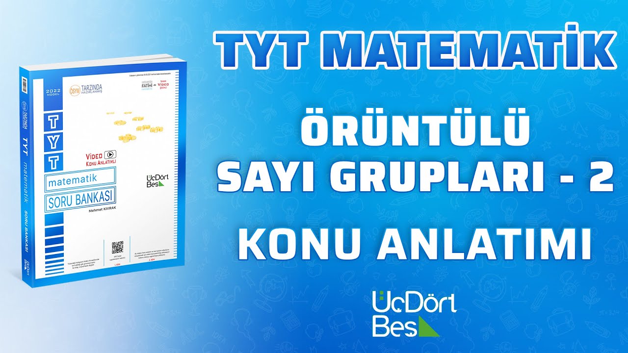 ÖRÜNTÜLÜ SAYI GRUPLARI 2 | 2022 TYT MATEMATİK | 345 YAYINLARI