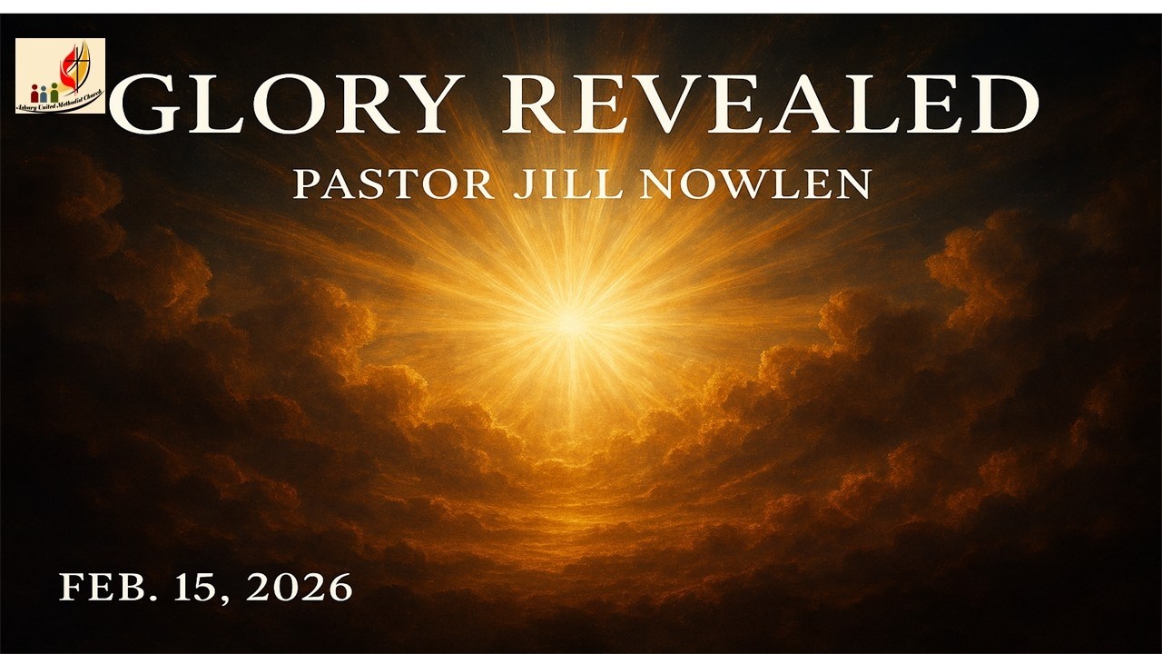 Glory Revealed (Pastor Jill Nowlen) - February 15, 2026