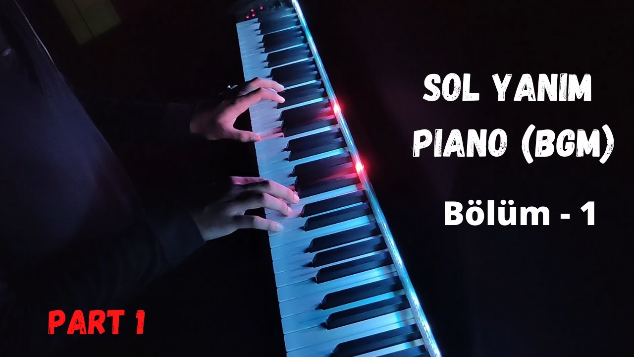 Sol Yanım Piano Cover | Jenerik Müziği | Background Music | Soundtrack (OST) Part -1