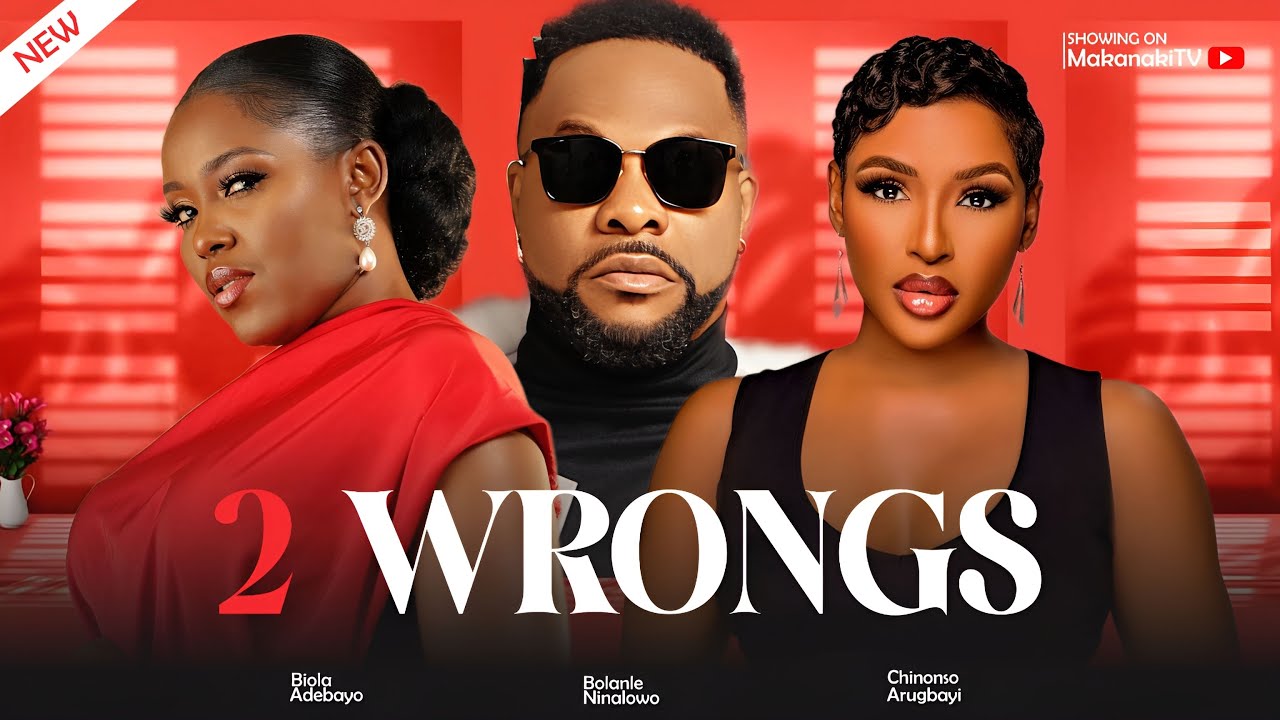 2 Wrongs - Bolanle Ninalowo | Abiola Adebayo | Chinonso Arubayi