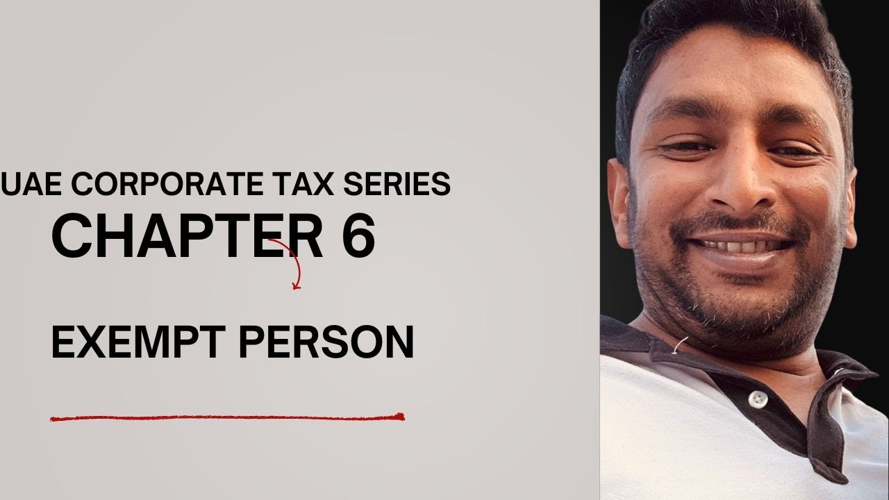 Chapter 6: Exempt Persons | Who Pays No Corporate Tax in UAE?