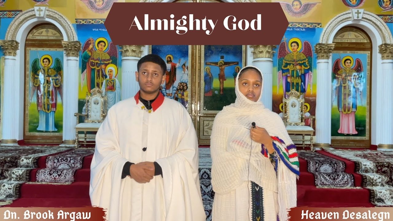 Almighty God: Orthodox Tewahedo English Hymn