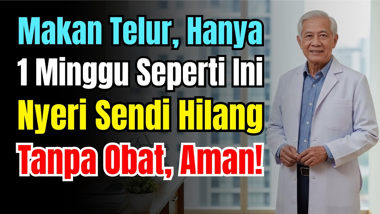 Cukup Makan Telur “Dengan Cara Ini” Selama 1 Minggu, Nyeri Sendi 30 Tahun Bisa Hilang Sepenuhnya