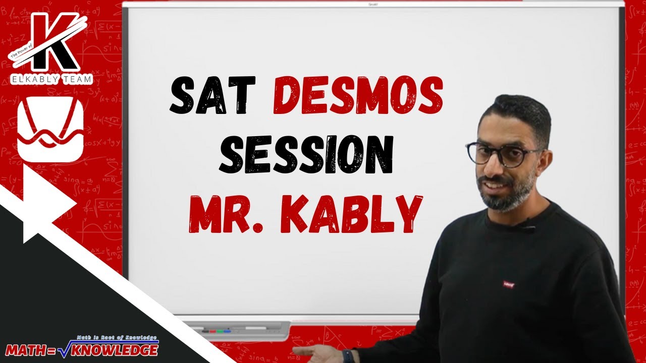 SAT Desmos Session Mr. Kably