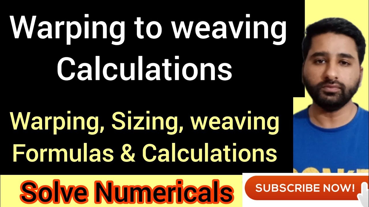 Warping to Weaving Calculation | Warping Calculation | Sizing Calculation | Weaving Calculation