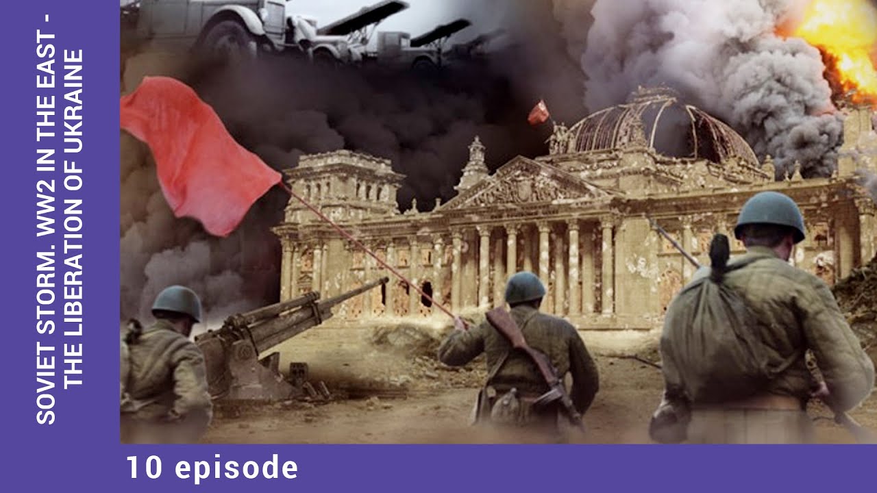 Soviet Storm. WW2 in the East - The Liberation Of Ukraine. Episode 10. English Dubbing