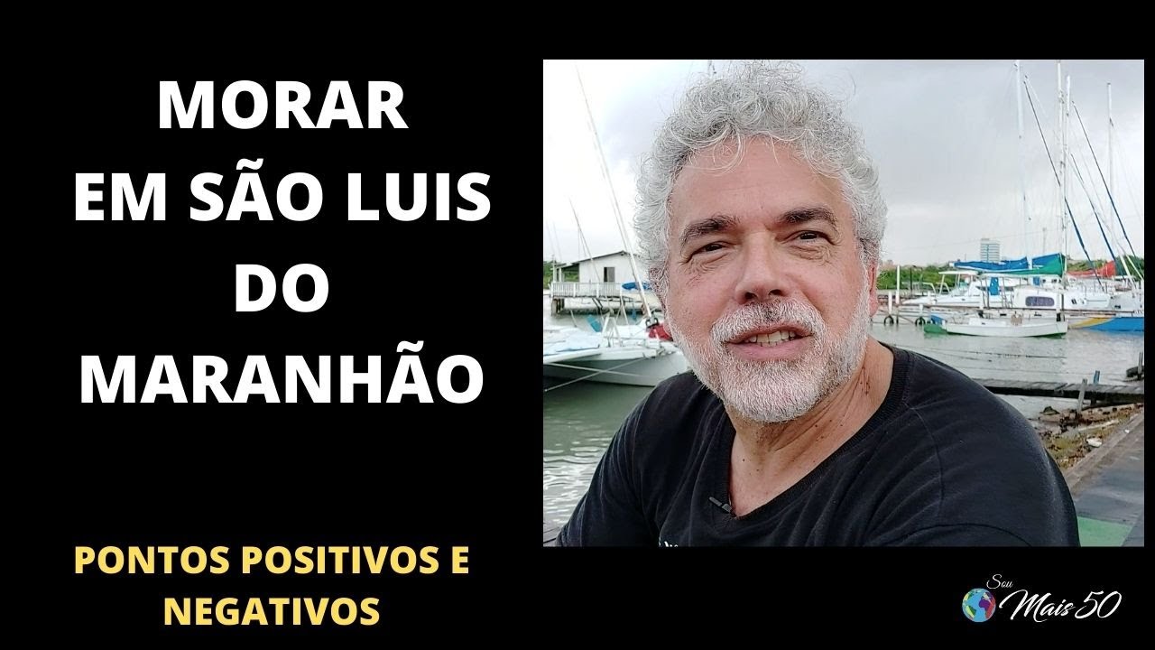 MORAR EM SÃO LUIS DO MARANHÃO - PONTOS POSITIVOS E NEGATIVOS