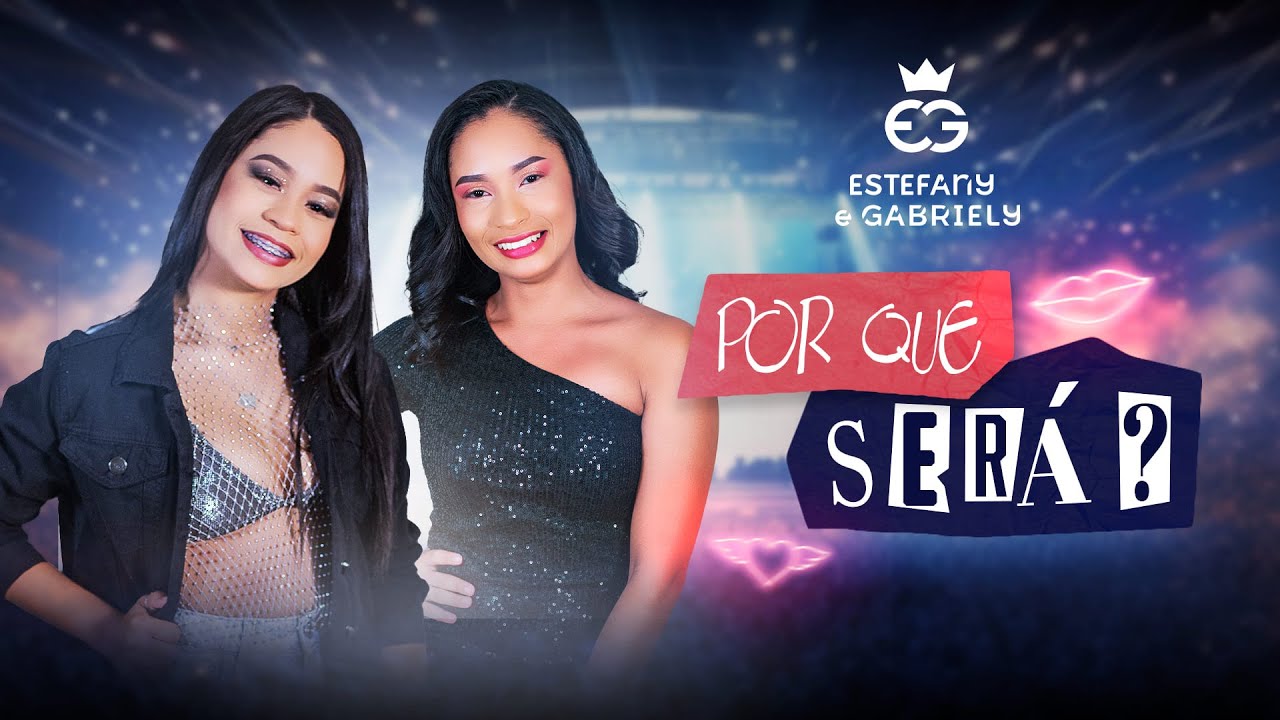 Por Que Será - Estefany e Gabriely