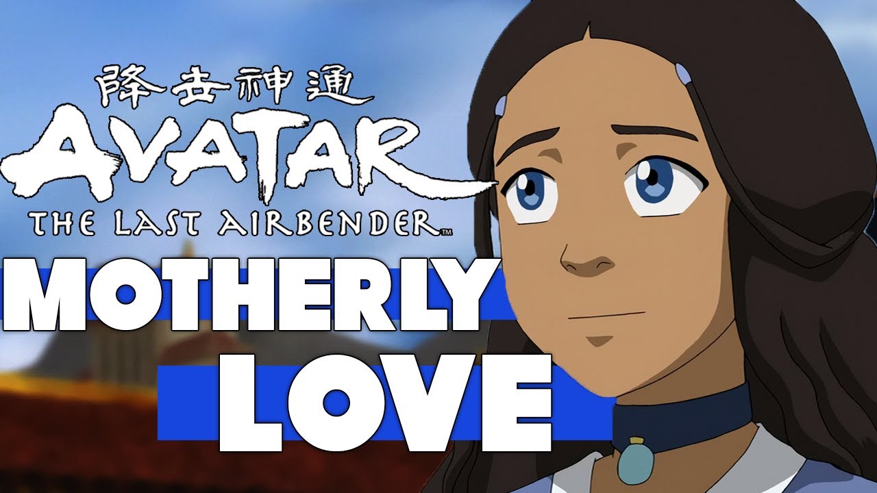 Katara's Motherly Love - The Heart of the Last Airbender (Avatar: the Last Airbender)