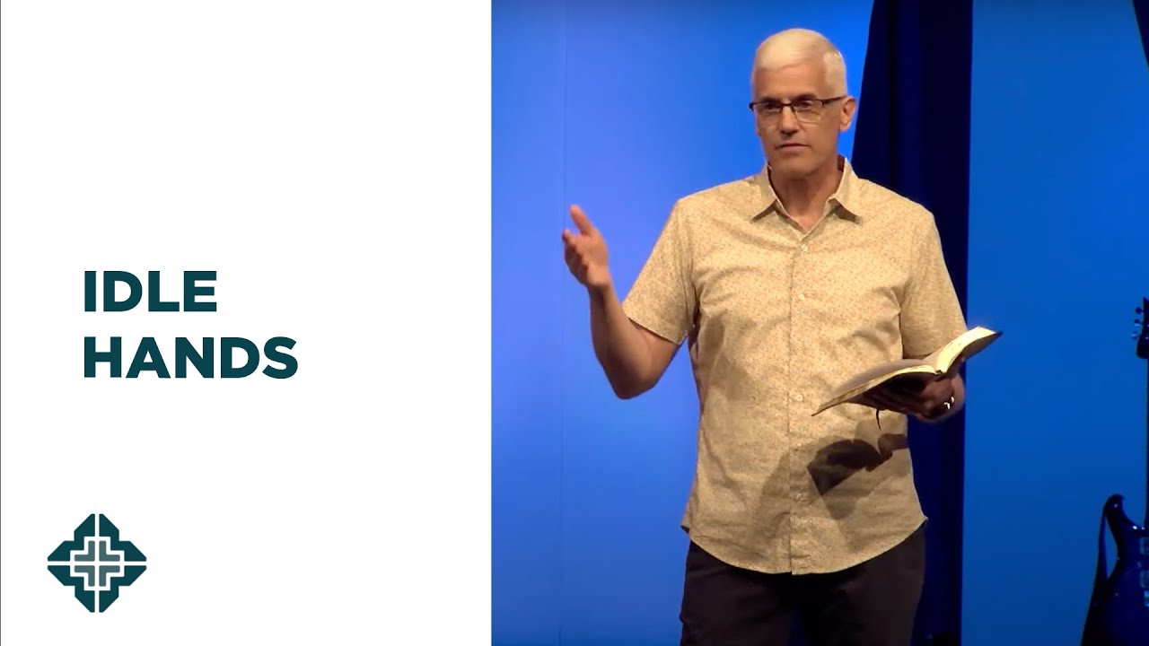 Idle Hands | 2 Thessalonians 3:6-13 | David Daniels | Central Bible Church