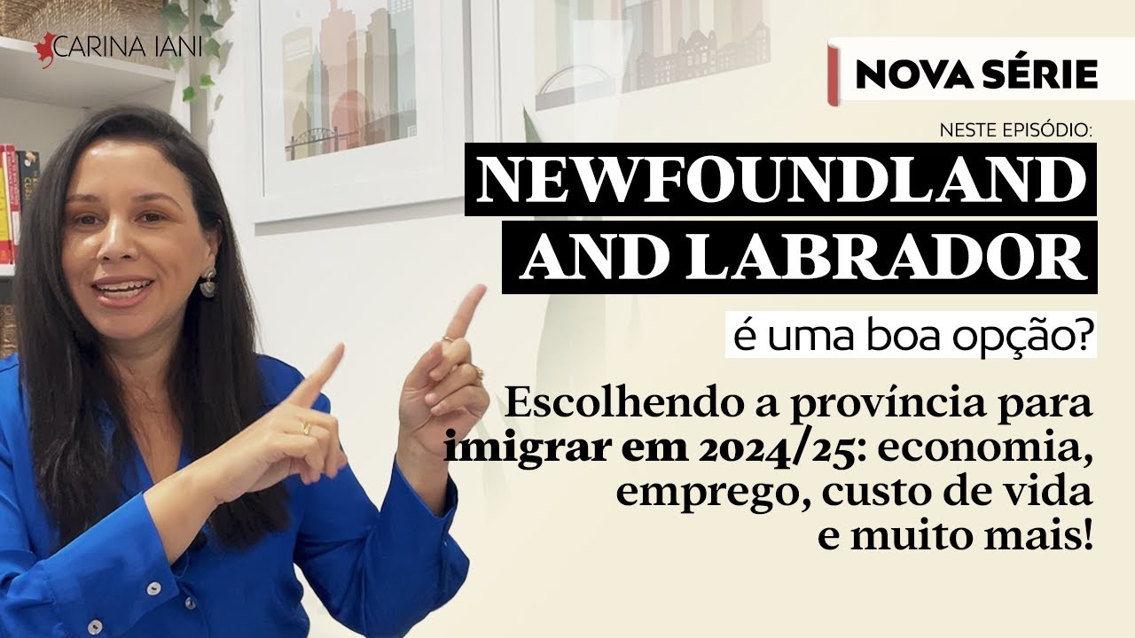 Newfoundland and Labrador ainda vale a pena para quem quer imigrar em 2024 e 2025?