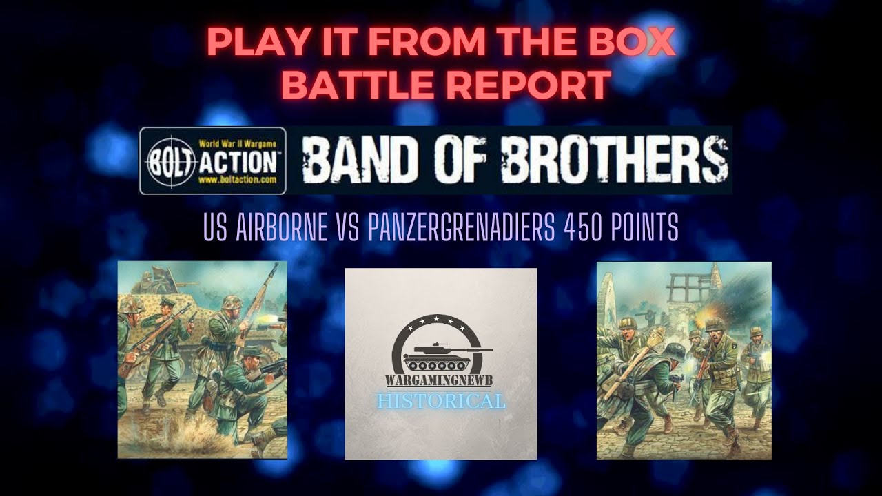 Play It From the Box Battle Report: Bolt Action - Band of Brothers 450 Points [Battle Report]