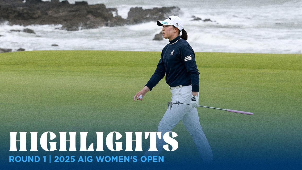 Round 1 Highlights | 2025 AIG Women's Open