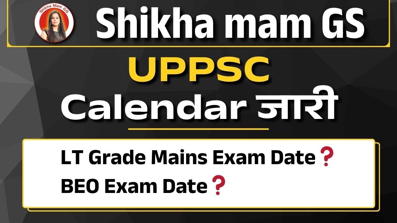UPPSC Calendar 2026 | UPPSC कैलेंडर जारी | LT Grade Mains Exam Date | BEO Exam Date