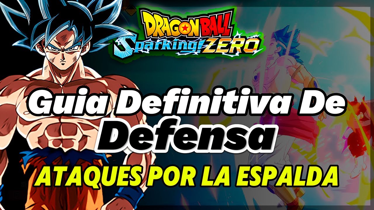 Guia definitiva de Defensa - Defiende Tu Espalda Sparking Zero