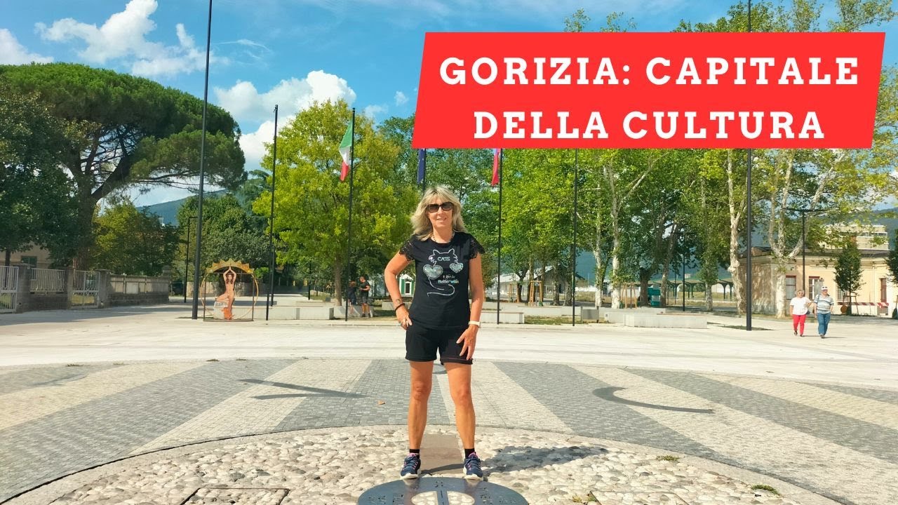 Gorizia: capitale europea della cultura 2025