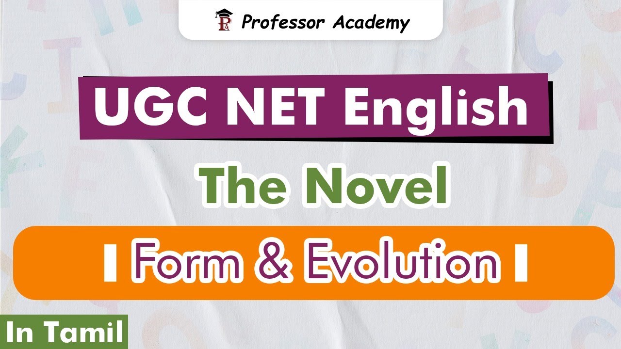 UGC NET | English| The Novel - Form & Evolution | Professor Academy