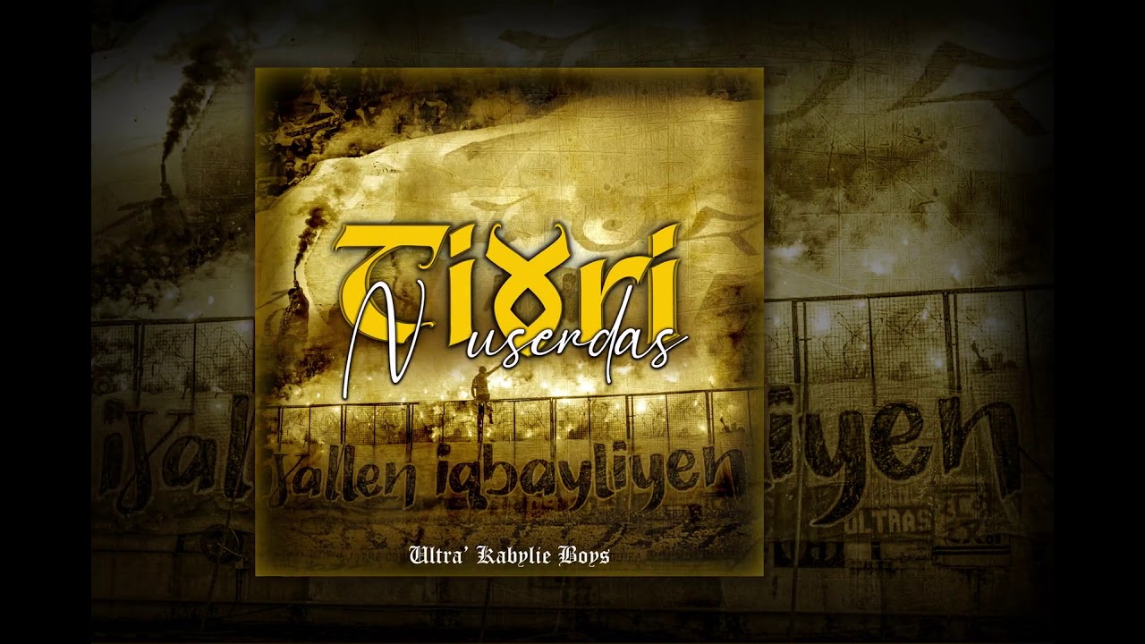 New chant ULTRAS KABYLIE BOYS 2021 - tighri n userdas -