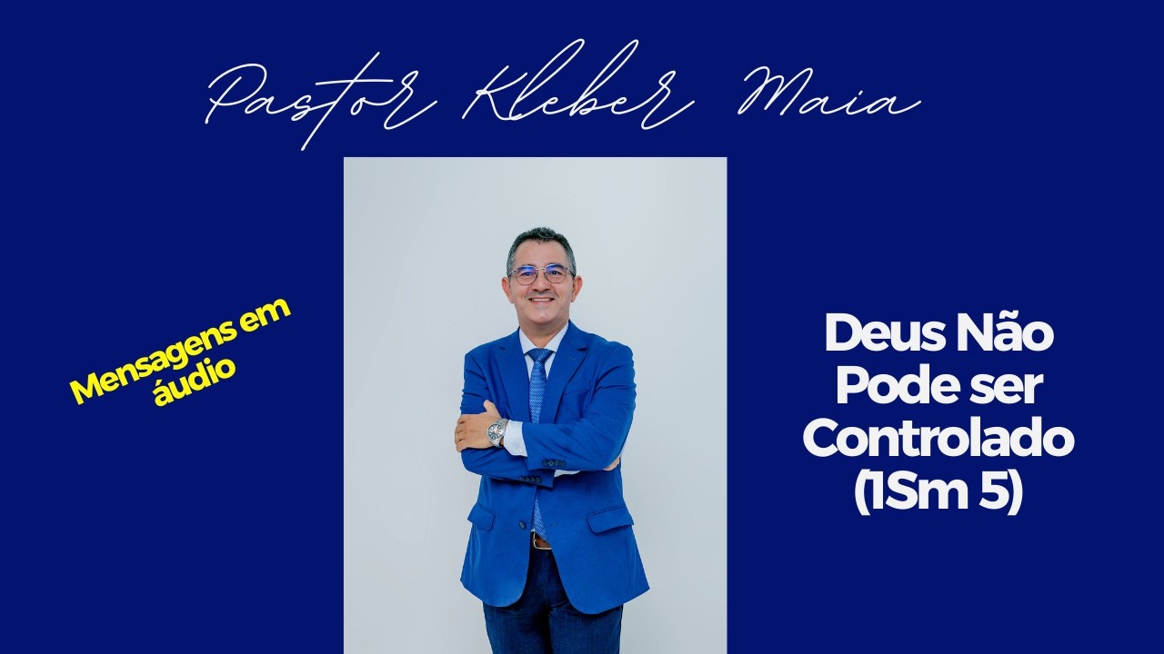 Deus Não Pode Ser Controlado (1Sm 5)